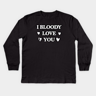 I Bloody Love You Kids Long Sleeve T-Shirt